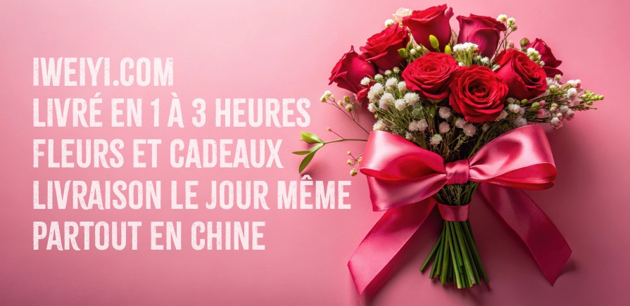 Livraison de fleurs et de cadeaux en Chine